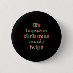Das Leben passiert Weihnachtsmusik hilft Retro Gro Button