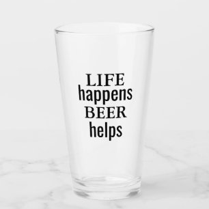 Das Leben passiert, wenn Bier hilft Glass Cup Glas