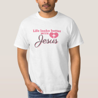 Das Leben sieht besser aus mit Jesus T-Shirt