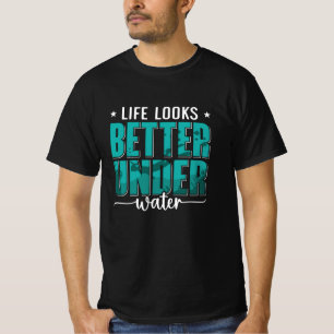 Das Leben sieht besser aus unter dem freien Wasser T-Shirt