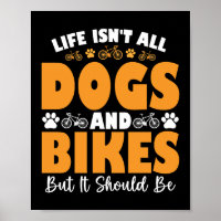 Das Leben sind nicht alle Hunde und Bikes, aber es