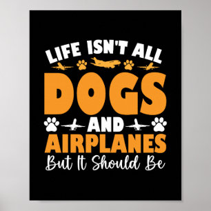 Das Leben sind nicht alle Hunde und Flugzeuge, abe Poster