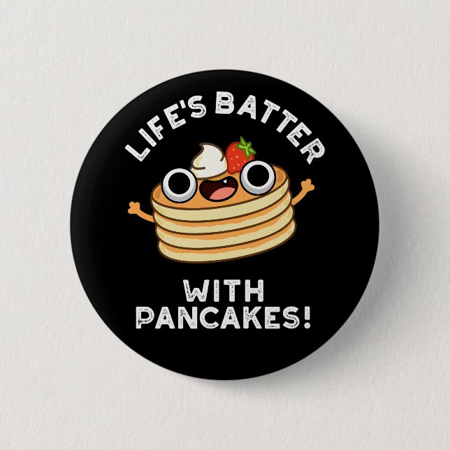 Das Leben spielt mit Pancakes Funny Food Pun Dark  Button (Vorderseite)