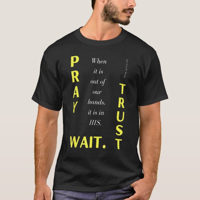 Das Leben Teen betet zu Gott. Vertrauen. Warte. Po T-Shirt (Vorderseite)