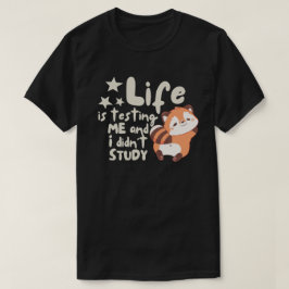 Das Leben testet mich und ich habe nicht lustig st T-Shirt