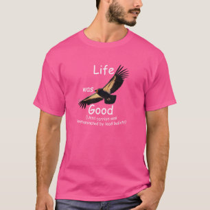 Das Leben war gut (LWG) Kalifornien Condor. T-Shirt
