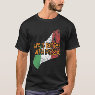 Das Leben wird besser, wenn Pizza zu einem guten i T-Shirt
