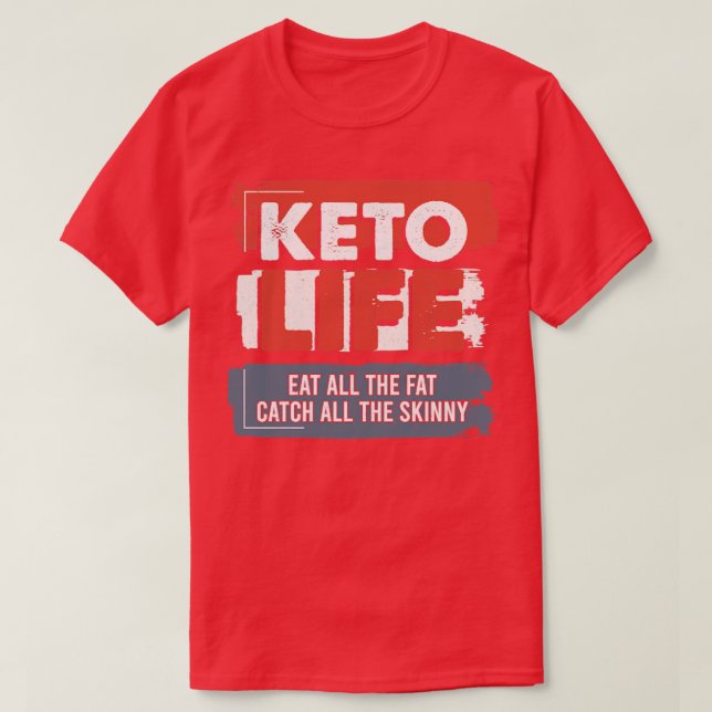 Das Leben zu behalten, das ganze Fett fangen die g T-Shirt (Design vorne)