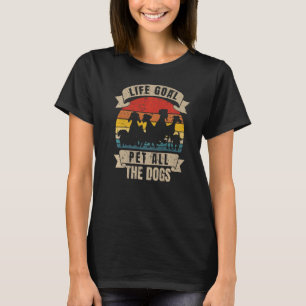 Das Lebensziel für alle Hunde Hund Mama Weiner Hou T-Shirt