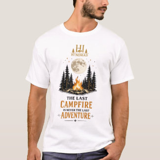 Das letzte Lagerfeuer ist niemals das letzte Abent T-Shirt