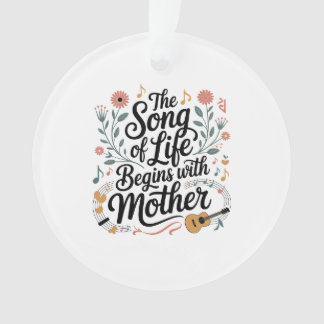 Das Lied des Lebens beginnt mit der Mutter Ornament