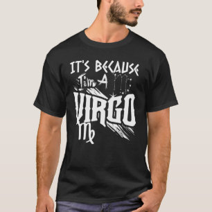 Das liegt daran, dass ich ein Virgo Zodiac Sign Bi T-Shirt