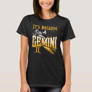 Das liegt daran, dass ich ein Zodiaka-Zwillingssch T-Shirt