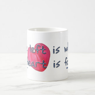 Das links ist, wo das Herz ist Kaffeetasse