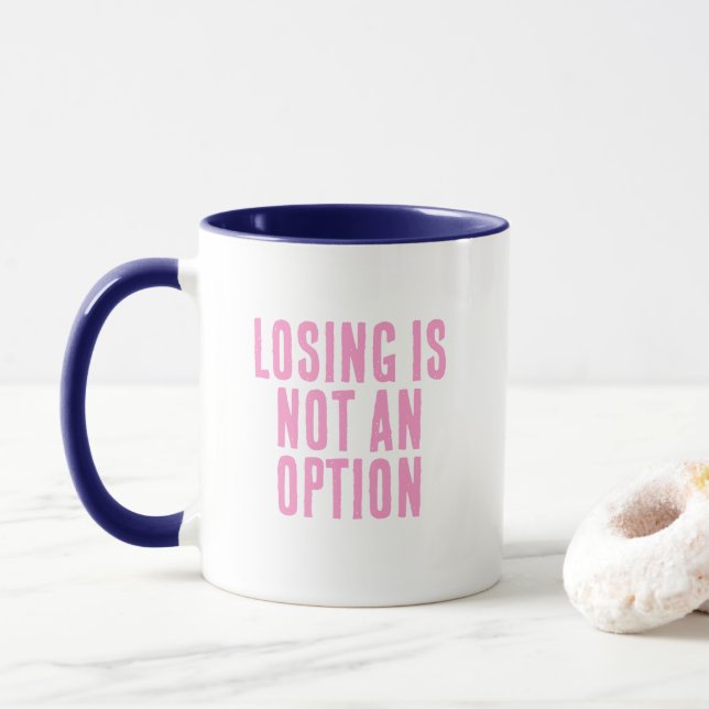 Das Losen ist keine Option Tasse (Mit Donut)
