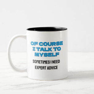 Das lustige "Natürlich spreche ich mit mir selbst" Zweifarbige Tasse