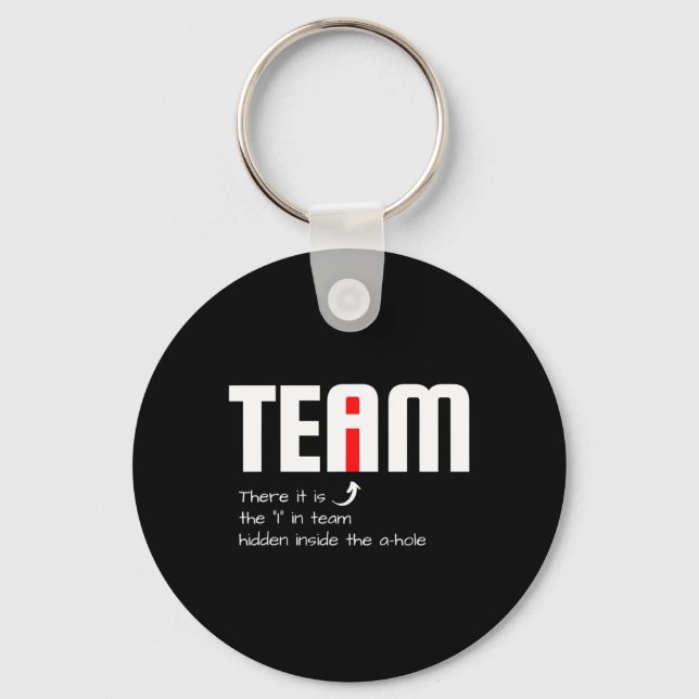 Das lustige Sarcastic Teammate fand ich in Team Hi Schlüsselanhänger (Vorderseite)