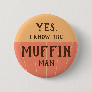 Das lustige Zitat des Muffin-Mannes für Kinder, di Button