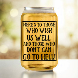 Das lustige Zitat hier ist für diejenigen, die uns Dosenglas