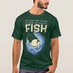 Das lustige Zitat so lange und vielen Dank für all T-Shirt