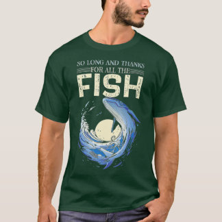 Das lustige Zitat so lange und vielen Dank für all T-Shirt