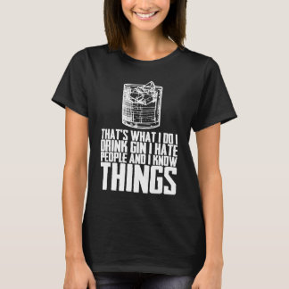 Das mach ich, ich trinke Gin, ich hasse Leute und T-Shirt