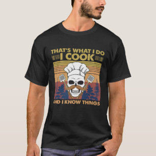 Das mache ich, ich koche und ich weiß Bescheid T-Shirt