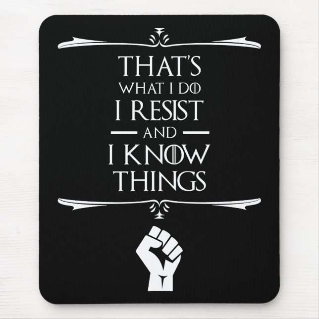 Das mache ich - ich widerstehe und ich kenne Dinge Mousepad (Vorne)