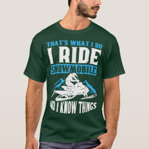 Das mache ich mit Snowmobile und ich kenne mich au T-Shirt