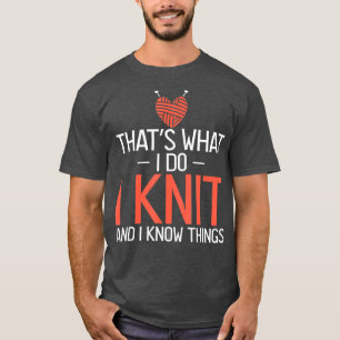 Das mache ich, Strick, und ich weiß, was weiter i T-Shirt