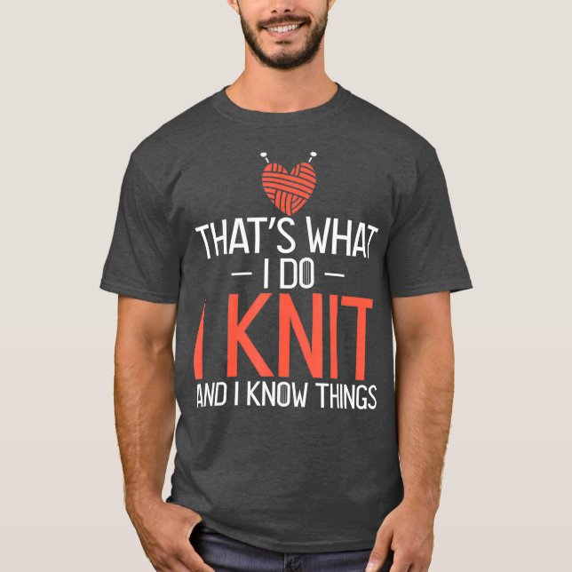 Das mache ich, Strick, und ich weiß, was weiter is T-Shirt (Vorderseite)