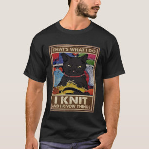 Das mache ich, wenn ich Strick mache, und ich weiß T-Shirt