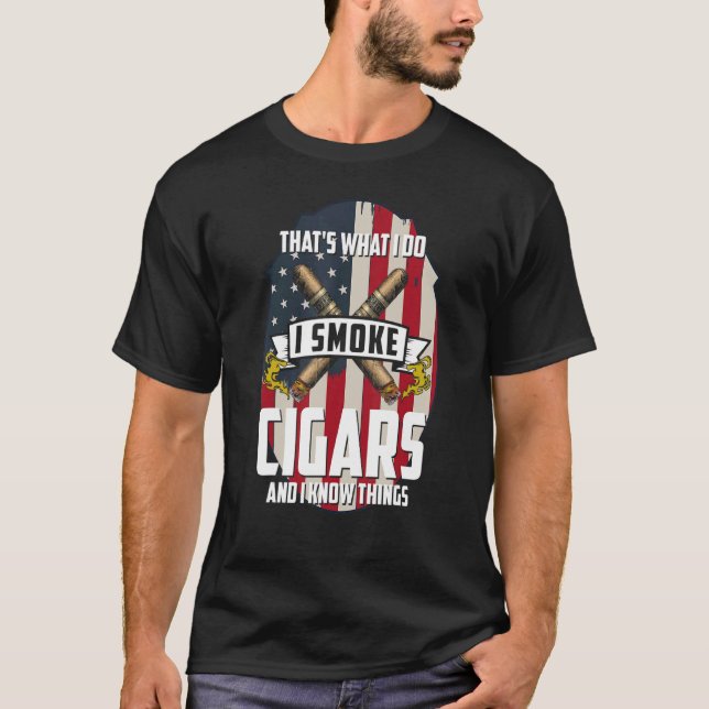Das mache ich, wenn ich Zigarren rauche, und ich k T-Shirt (Vorderseite)