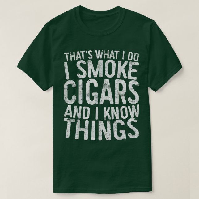 Das mache ich, wenn ich Zigarren rauche, und ich k T-Shirt (Design vorne)