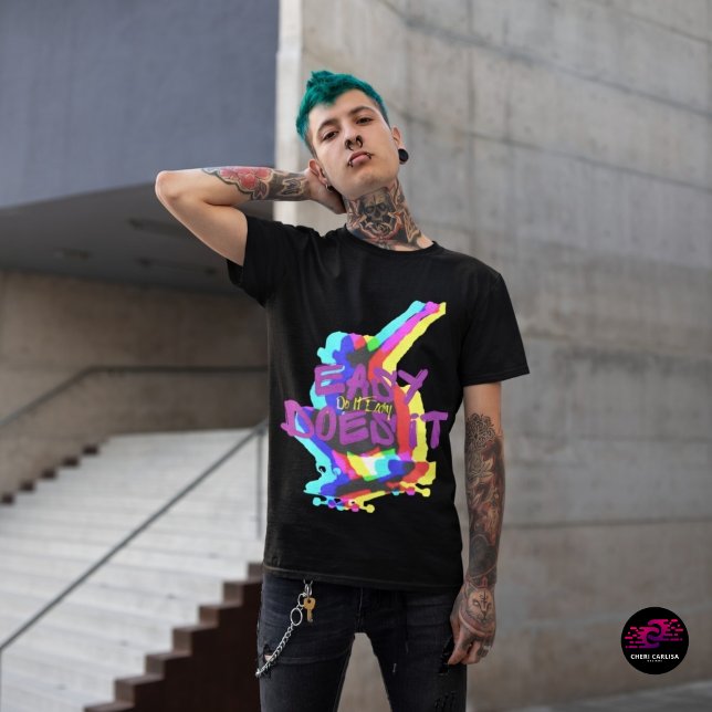 Das macht es einfach T-Shirt (Push the street. Ride the chaos. Easy does it.)