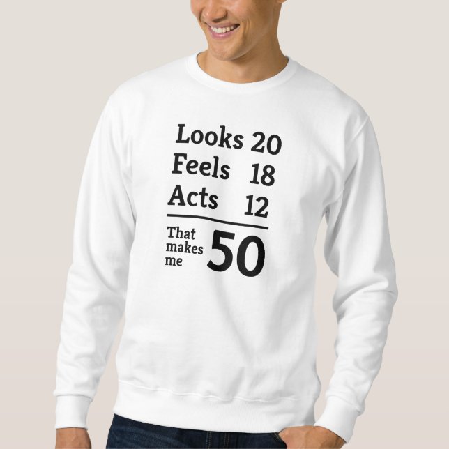 Das macht mich 50 sweatshirt (Vorderseite)