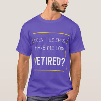 Das macht mich zum leidenschaftlichen Ruhestand  T-Shirt