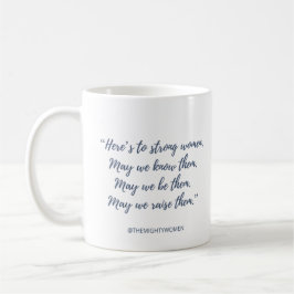 Das mächtige Frauen-Tasse ~ "ist hier zu den Kaffeetasse