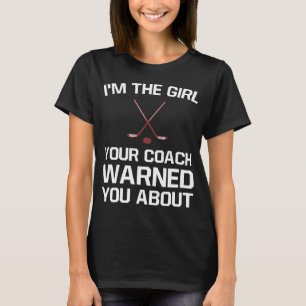 Das Mädchen Ihr Trainer warnte Sie über das Hock T-Shirt