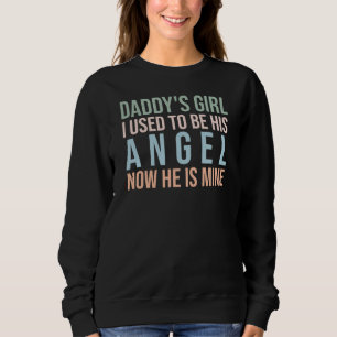 Das Mädchen meines Vaters war früher sein Engel, j Sweatshirt