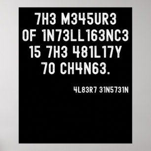 Das Maß der Intelligenz ist die Fähigkeit zu änder Poster