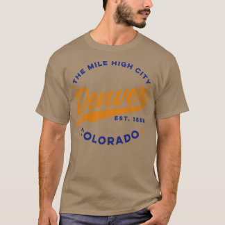 Das mile Hight City Denver Colorado T-Shirt
