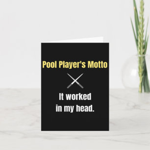 Das Motto der Poolspieler funktionierte in meinem Karte