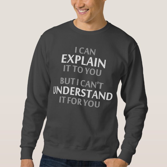 Das Motto des Ingenieurs kann es für Sie nicht Sweatshirt (Vorderseite)