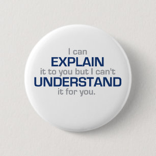Das Motto des Ingenieurs - Wissenschafts-Art Button