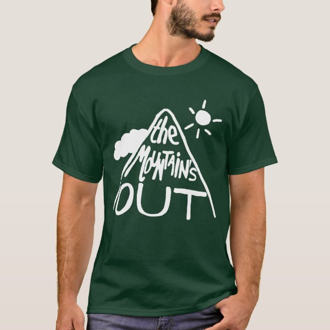 Das Mountain's Out - Wählen Sie Ihre Farbe! T-Shirt (Vorderseite)