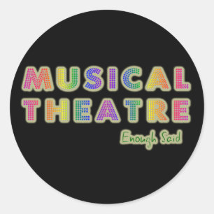 Das musikalische genügende Theater sagte Aufklebe Runder Aufkleber