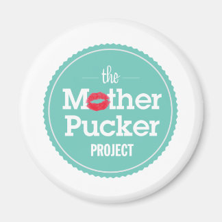 Das Mutter-Pucker-Projekt Magnet