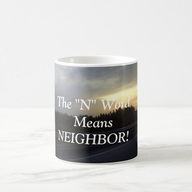 DAS "N"-WORT BEDEUTET DIE NACHBARN-TASSE KAFFEETASSE (Mittel)