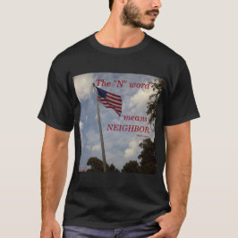 DAS "N"-WORT BEDEUTET NACHBARN T-Shirt
